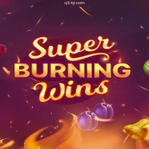 Exploring SuperBurningWins: The Ultimate Guide